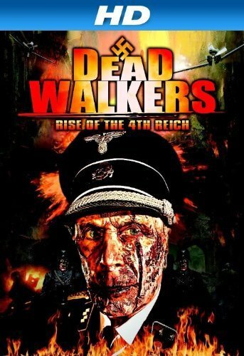 Dead Walkers: Rise of the 4th Reich (2013) постер
