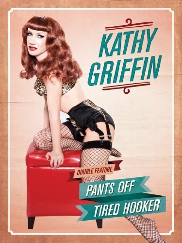 Kathy Griffin: Tired Hooker (2011) постер