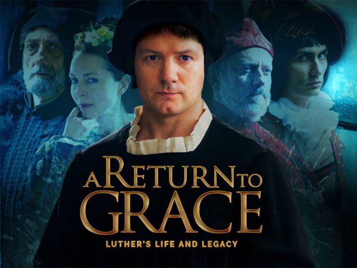 A Return to Grace: Luther's Life and Legacy (2017) постер
