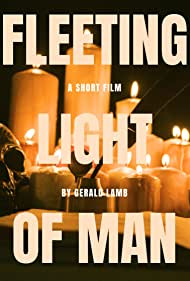 Fleeting Light of Man (2021)